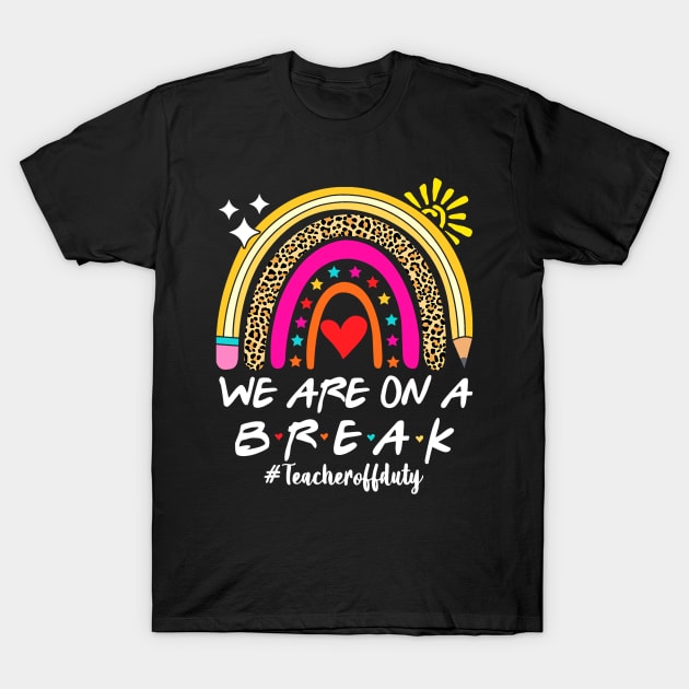 We Are On a Break Summer Break Sungles Last Day Of School T-Shirt by JennyArtist